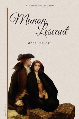Manon Lescaut: Édition en grands caractères von Alicia Editions