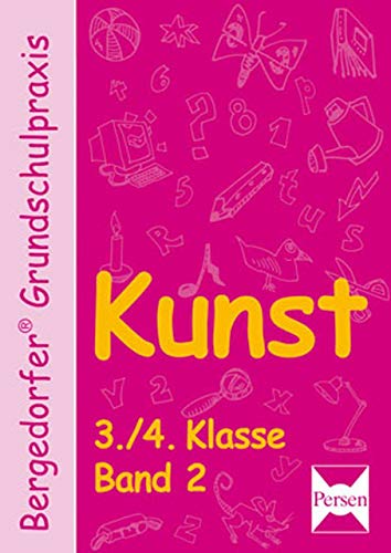 Kunst - 3./4. Klasse, Band 2 (Bergedorfer® Grundschulpraxis)