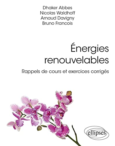 Énergies renouvelables: Rappels de cours et exercices corrigés (Références sciences) von ELLIPSES