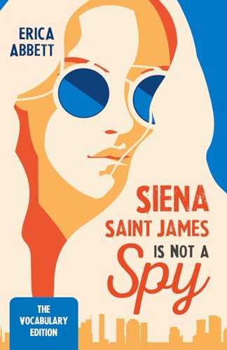 Siena Saint James Is Not a Spy: The Vocabulary Edition von Vocabbett Press
