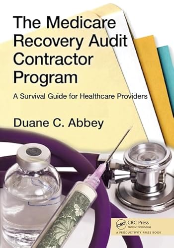 The Medicare Recovery Audit Contractor Program: A Survival Guide for Healthcare Providers
