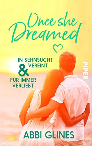 Once She Dreamed: In Sehnsucht vereint & Für immer verliebt Once She Dreamed: In Sehnsucht vereint & Für immer verliebt