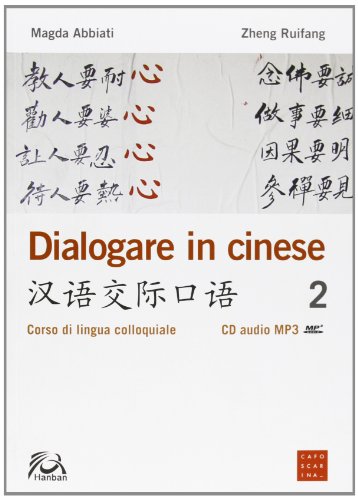 Dialogare in cinese 2. Corso di lingua colloquiale. Con CD Audio