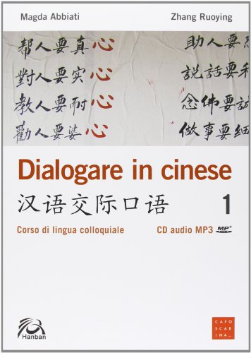 Dialogare in cinese. Corso di lingua colloquiale. Ediz. multilingue. Con CD Audio (Manuali) von CAFOSCARINA
