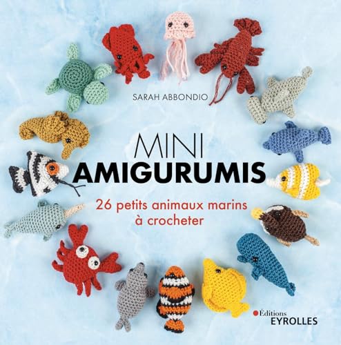 Mini amigurumis 26 petits animaux marins à crocheter von EYROLLES