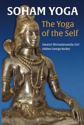 Soham Yoga: The Yoga of the Self: An In-Depth Guide to Effective Meditation (The Soham Yoga Collection) von Light of the Spirit Press