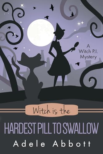 Witch Is The Hardest Pill To Swallow (Witch P.I. Mysteries, Band 50) von Implode Publishing Ltd