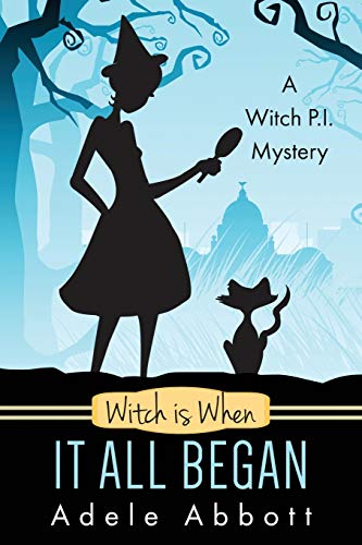 Witch Is When It All Began (Witch P.I. Mysteries, Band 1) von CREATESPACE