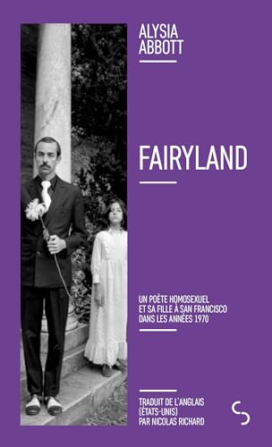 Fairyland: Un poète homosexuel et sa fille à San Francisco dans les années 1970 von BOURGOIS