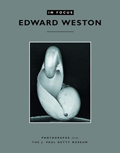 Edward Weston: Photographs from the J. Paul Getty Museum (In Focus) von J. Paul Getty Trust Publications
