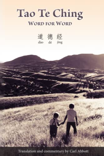 Tao Te Ching: Word For Word: Translation and Commentary von CREATESPACE