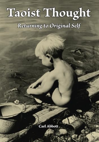 Taoist Thought: Returning to Original Self von CreateSpace Independent Publishing Platform