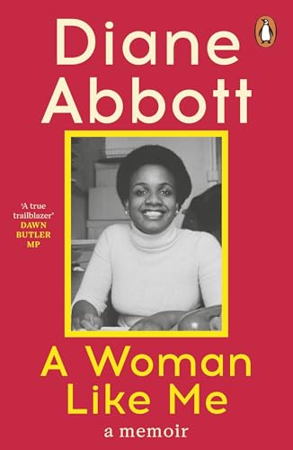 A Woman Like Me: The stunning memoir from the UK's first elected Black female MP von Penguin