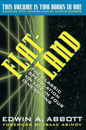 Flatland/Sphereland: A Romance of Many Dimensions/Sphereland : A Fantasy About Curved Spaces and an Expanding Universe/2 Books in 1 Volume (Everyday Handbook)