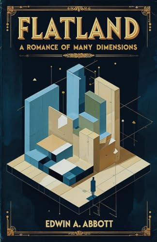 Flatland: A Romance of Many Dimensions, With Original Illustrations by the Author Flatland: A Romance of Many Dimensions, With Original Illustrations by the Author von Independently published