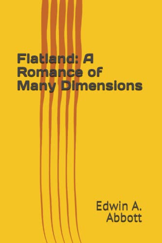 Flatland: A Romance of Many Dimensions