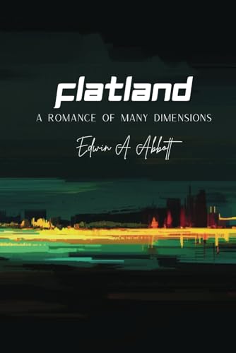 Flatland: A Romance of Many Dimensions von Independently published