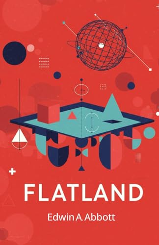 Flatland: A Romance of Many Dimensions Flatland: A Romance of Many Dimensions von Independently published