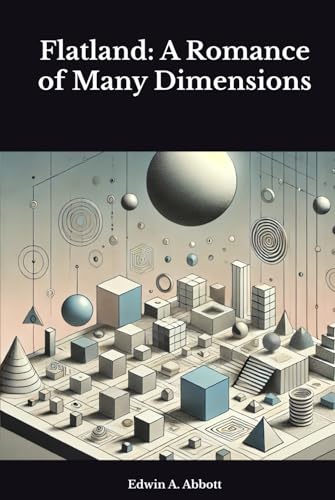 Flatland: A Romance of Many Dimensions Flatland: A Romance of Many Dimensions von Independently published
