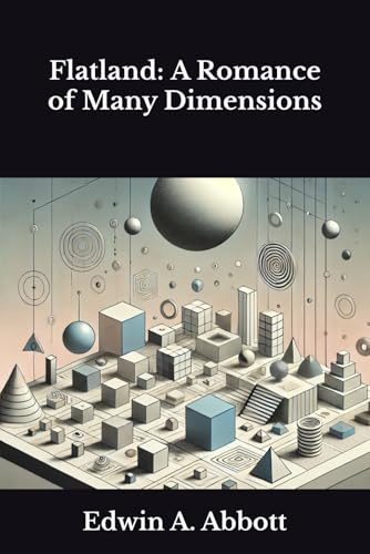 Flatland: A Romance of Many Dimensions Flatland: A Romance of Many Dimensions von Independently published