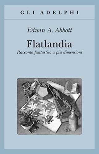 Flatlandia. Racconto fantastico a più dimensioni (Gli Adelphi) von Adelphi