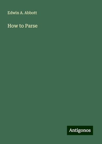 How to Parse How to Parse von Antigonos Verlag