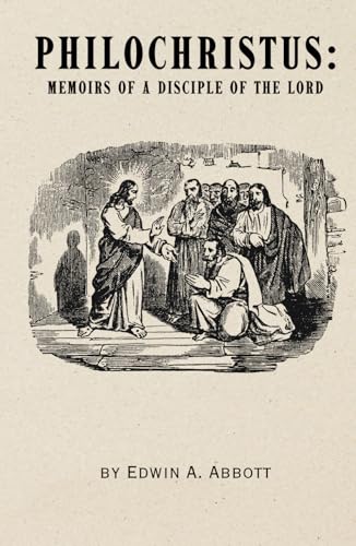 Philochristus: Memoirs of a Disciple of the Lord (Annotated 1878 Classic Novel) von Independently published
