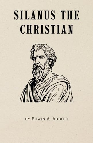 Silanus the Christian (Annotated): Remastered 1906 Christian Historical Novel von Independently published