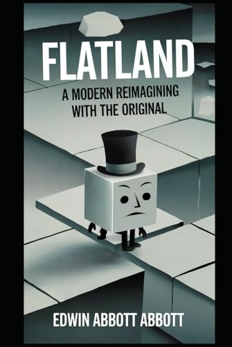 Flatland: A Modern Reimagining with the Original Flatland: A Modern Reimagining with the Original von Independently published