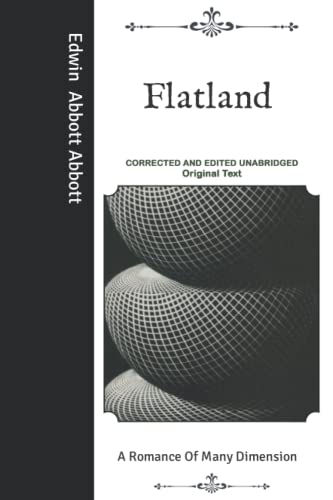 Flatland: A Romance Of Many Dimension-Corrected and Edited Unabridged Original Text