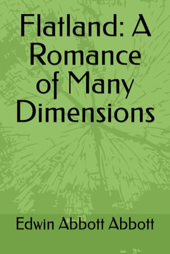 Flatland: A Romance of Many Dimensions Flatland: A Romance of Many Dimensions von Independently published