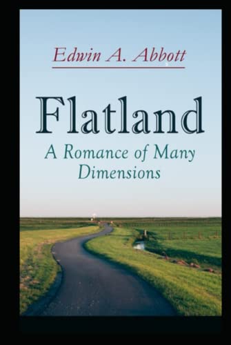 Flatland: A Romance of Many Dimensions: Illustrated Edition Flatland: A Romance of Many Dimensions: Illustrated Edition von Independently published