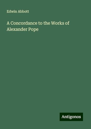 A Concordance to the Works of Alexander Pope von Antigonos Verlag