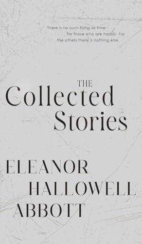 The Collected Stories of Eleanor Hallowell Abbott von JollyJoy Books
