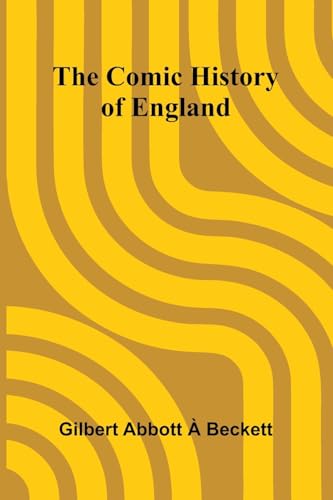 The Comic History Of England The Comic History Of England von Alpha Edition