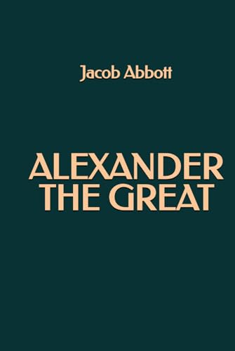 Alexander The Great Alexander The Great von Independently published