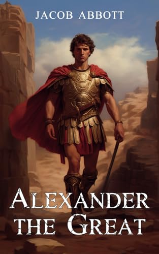 Alexander the Great: Makers of History Classic Series