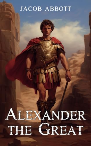 Alexander the Great: Makers of History Classic Series Alexander the Great: Makers of History Classic Series von Independently published