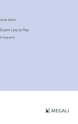 Cousin Lucy at Play: in large print von Megali Verlag