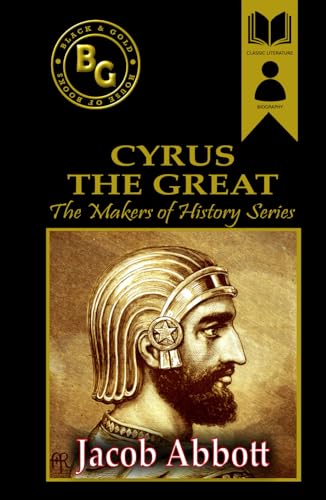 Cyrus the Great (Black & Gold Classics)