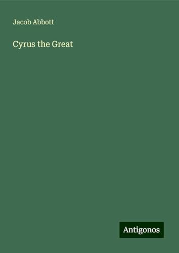 Cyrus the Great Cyrus the Great