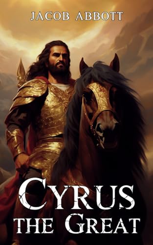 Cyrus the Great: Makers of History Series von Independently published