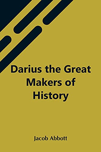 Darius The Great Makers Of History von Alpha Editions