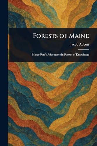 Forests of Maine Forests of Maine von Anson Street Press