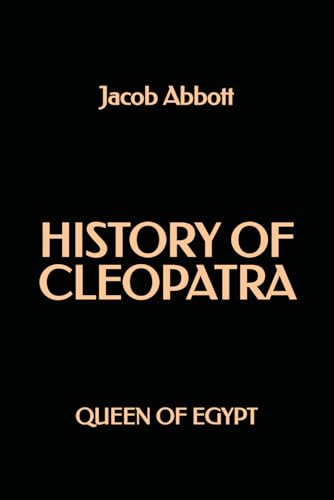 History of Cleopatra, Queen of Egypt History of Cleopatra, Queen of Egypt von Independently published