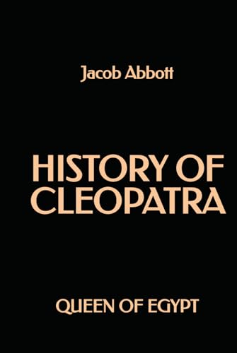 History of Cleopatra, Queen of Egypt History of Cleopatra, Queen of Egypt von Independently published