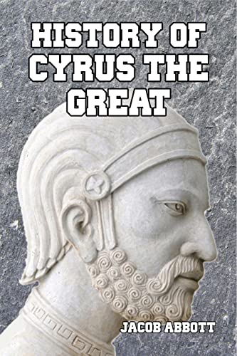 History of Cyrus the Great History of Cyrus the Great von CREATESPACE