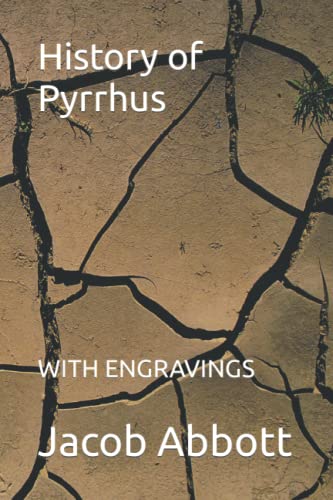 History of Pyrrhus: WITH ENGRAVINGS von Independently published