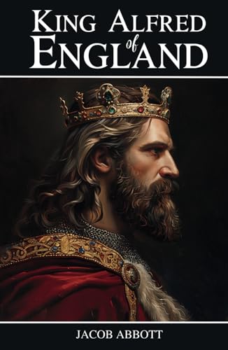 King Alfred of England: Makers of History Series King Alfred of England: Makers of History Series von Independently published