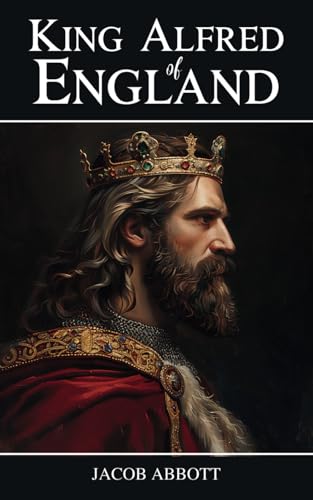 King Alfred of England: Makers of History Series King Alfred of England: Makers of History Series von Independently published